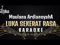 Maulana Ardiansyah - Luka Sekerat Rasa Karaoke [Ska Reggae]