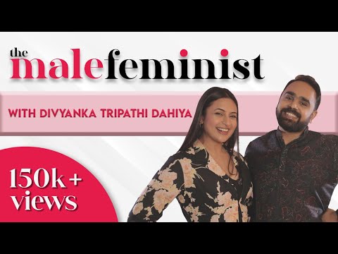The Male Feminist ft. Divyanka Tripathi Dahiya with Siddhaarth Aalambayan Ep 9