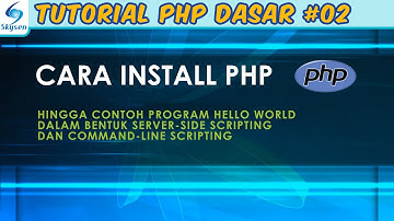 Cara Install PHP – Tutorial PHP Dasar #02