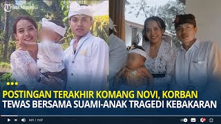 Postingan Terakhir Komang Novi, Korban Tewas Bersama Suami dan Anak Tragedi Kebakaran di Bali