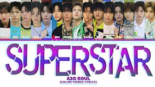 A2O SOUL 'SUPERSTAR' (Color Coded Lyrics)