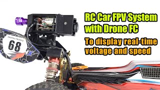 How to make RC Car FPV System with Drone FC  (To display real-time voltage and speed)