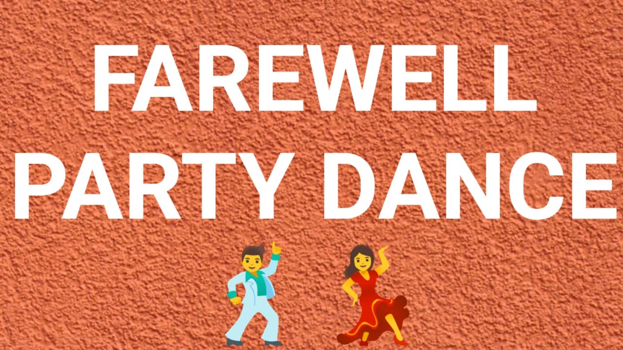 Farewell Party Dance 💃🕺 - YouTube