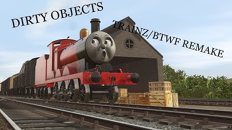 Dirty Objects - A Trainz and BTWF Remake