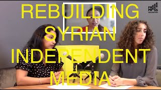 Rebuilding Syrian independent media [short] - Studio Free Press Matters