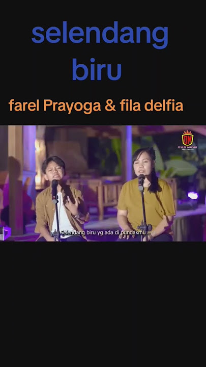 selendang biru #farelprayoga ft Fila delfia