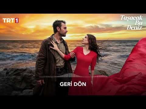 GERİ DÖN 🎧 | Taşacak Bu Deniz Dizi Müziği