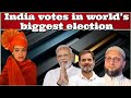 Naziaelahikhan india votes in worlds biggest election arzookazmi