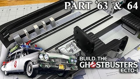 Build the Ghostbusters Ecto-1 - Part 63 & 64