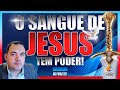 07/05/22 | ORAÇÃO "O SANGUE DE JESUS TEM PODER" | LIBERTAÇÃO TOTAL | DESTRUIÇÃO DAS OBRAS DO DIABO