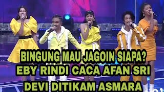 EBY RINDI CACA AFAN SRI DEVI di tikam asmara bingung mau jagoin siapa?