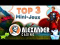 Mon top 3 minijeux sur alexander casino en ligne 