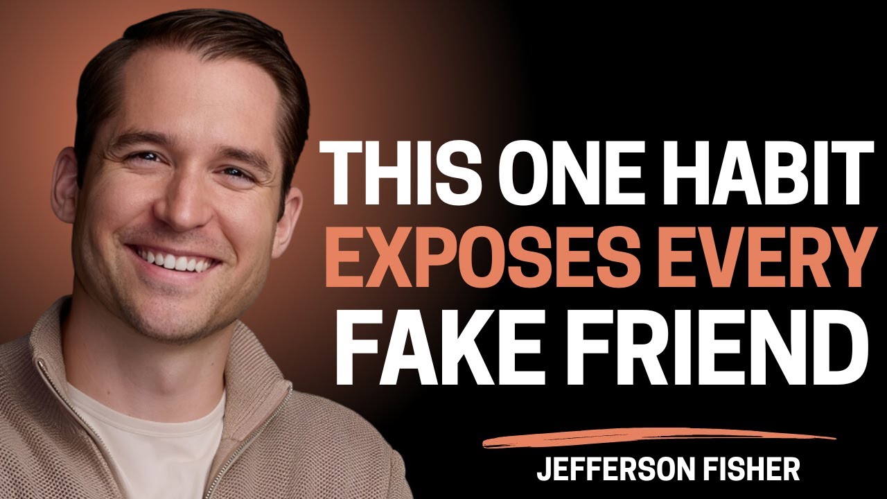 This One Habit Exposes Every Fake Friend | Jefferson Fisher