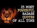 Top 25 most powerful badass quotes of all time  wise quotes