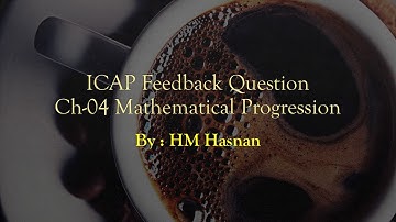 ICAP Feedback CH 04 Question (Mathematical Progression)