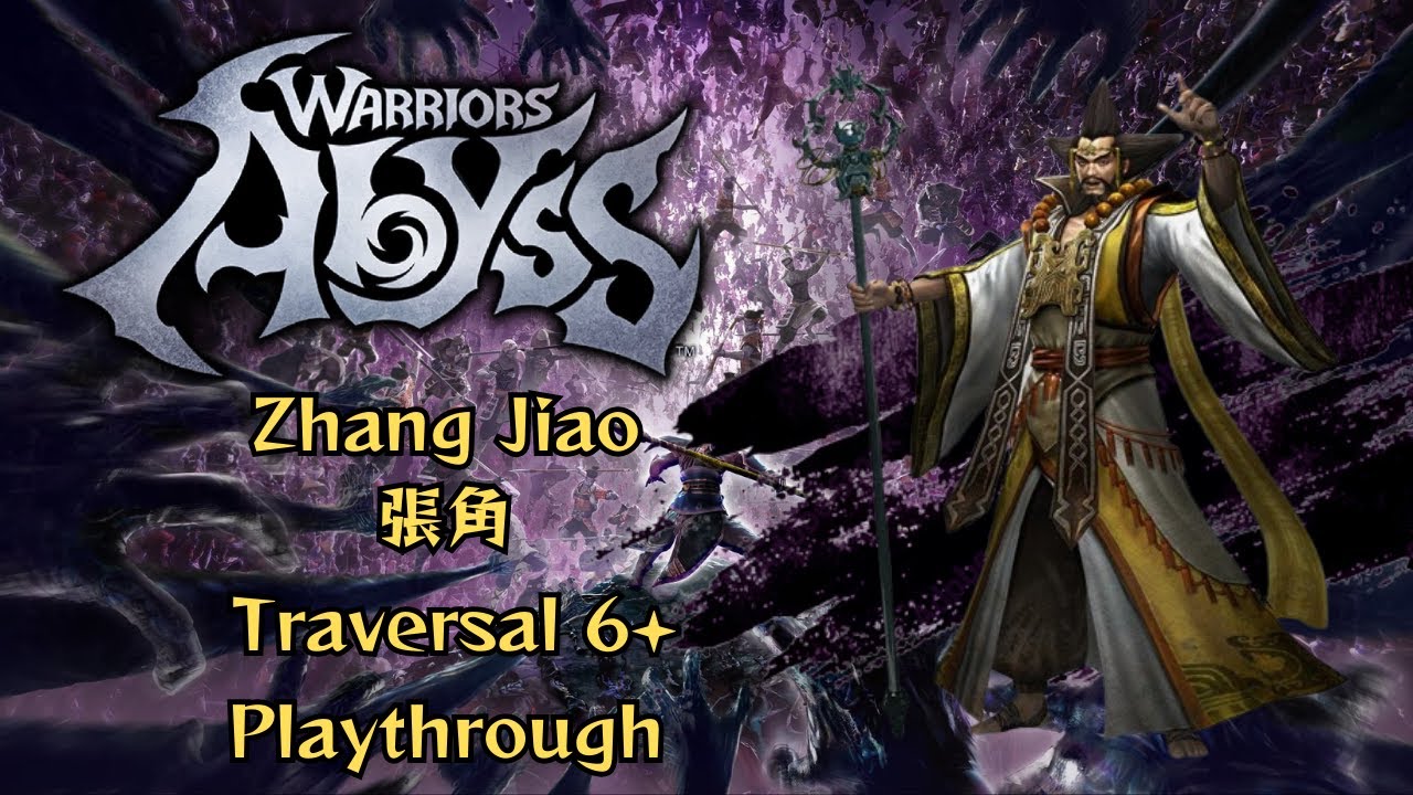 Warriors Abyss - Zhang Jiao [Traversal 6+] Playthrough