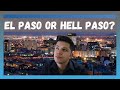 The Truth About Living In El Paso ...(Local For 22 years)