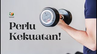 Perlu Kekuatan!