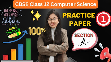 Practice Paper - 1 (Section - A ) | CBSE Class 12 Computer Science (083)