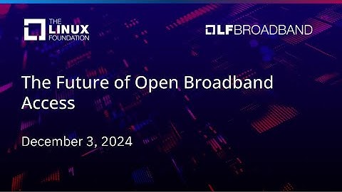 The Future of Open Broadband Access - Webinar