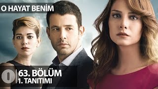 O Hayat Benim 63. Bölüm 1. Tanıtım