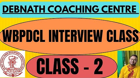 WBPDCL INTERVIEW CLASS|| CLASS NO-02