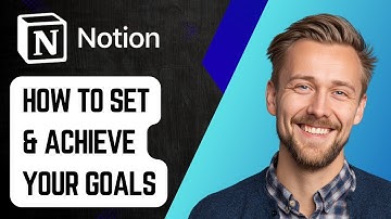 How To Set & Achieve Your Goals With Notion + Free Goal Planning Template [2025 Guide]