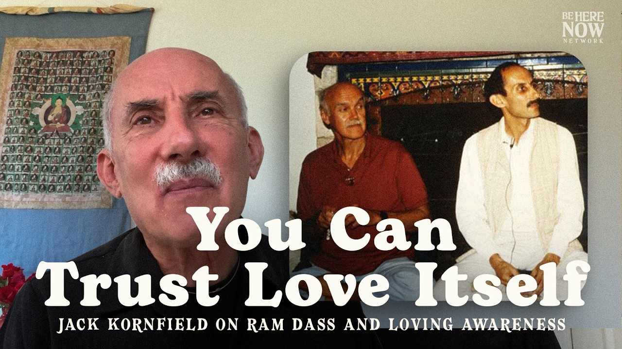 Can You Trust Love Itself? Ram Dass and Loving Awareness