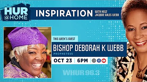 HUR @ Home INSPIRATION: Bishop Deborah K. Webb