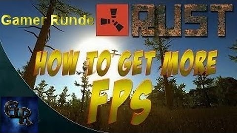 Wie bekomme ich mehr Fps in Rust ? + Keine Laggs mehr [Tutorial] [4Min/Easy/Works 100%] [German/HD]