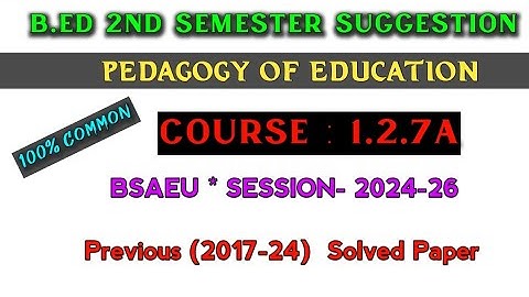 B.ed 2nd semester suggestion 2025 | Course-1.2.7A | b.ed 2nd sem Education method suggestion