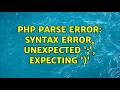 PHP Parse error: syntax error, unexpected ';', expecting ')' (2 Solutions!!)