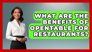 What Are The Benefits Of Opentable For Restaurants? - Nightlife Experiences