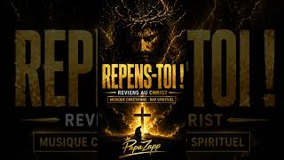 REPENS-TOI ! Jésus-Christ t'Appelle | Musique Chrétienne Puissante & Évangile 2026