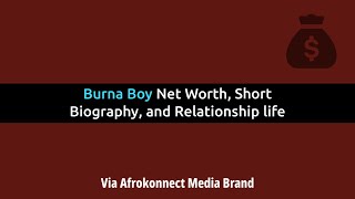 Burna Boy Net Worth, Short Biography, and Relationship life