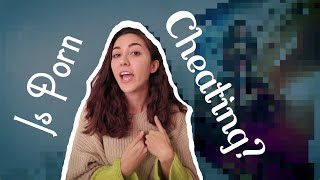 Is Porn Cheating?