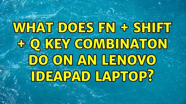 What does Fn + Shift + Q key combinaton do on an Lenovo IdeaPad laptop?
