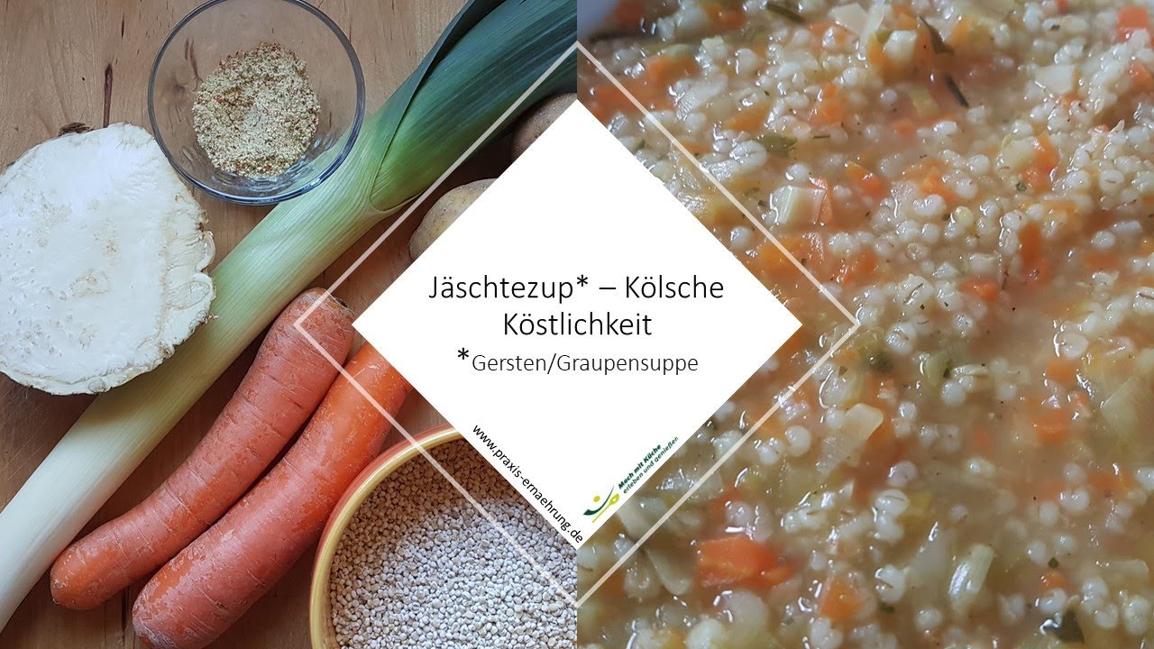 Jäschtezup* - Kölsche Köstlichkeit (*Graupen/Gerstensuppe)