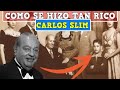 Como se hizo tan rico carlos slim