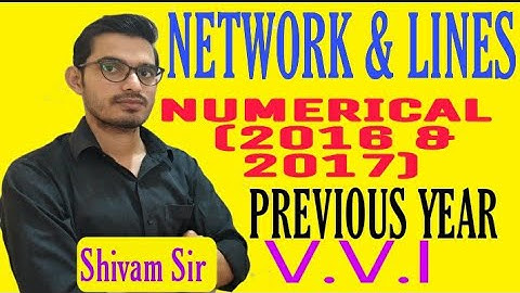 NETWORK & LINES||NUMERICAL SOLUTION||PREVIOUS YEAR(2017 & 2016)||Q. No 11(b) or 8(b)||4TH SEMESTER