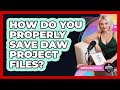 How Do You Properly Save DAW Project Files? - Modern Podcaster Hub