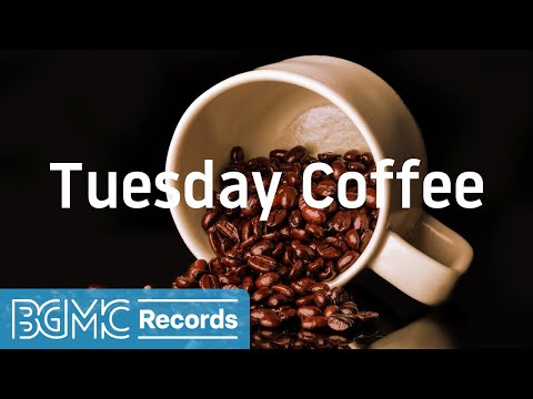 Tuesday Creamy Coffee Drink - Good Mood Jazz Instrumentals