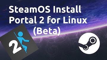 How Install Portal 2 Beta Linux - SteamOS