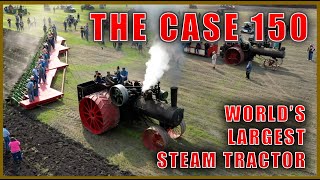 Case 150 Steam Engine Documentary - World's Largest Steam Engine Tractor