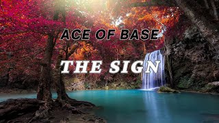 Ace of Base -  The Sign (Lyrics)