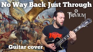 No Way Back Just Through - Trivium guitar cover (NEW SONG 2021) | Epiphone MKH &amp; Chapman MLV