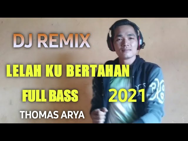 DJ Lelah Ku Bertahan || Thomas Arya - Lelah Ku Bertahan || Dj Remix Terbaru class=