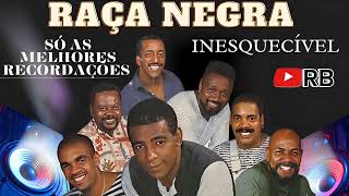 #RAÇA NEGRA - RECORDAÇÕES SÓ AS MELHORES ANTIGAS