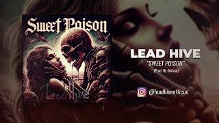 Lead Hive - Sweet Poison (Prod. By Dorkan)