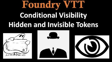 Foundry VTT Conditional Visibility Hidden and Invisible Tokens